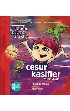 Cesur Kaşifler - Eğlen Öğren Nar'ın Sanat Günlüğü - Nazlı Eda Noyan - Dstil Tasarım Cesur Kaşifler - Eğlen Öğren Nar'ın Sanat Günlüğü - Nazlı Eda Noyan - Dstil Tasarım
