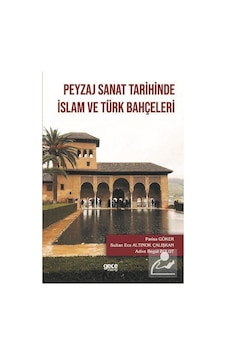 Peyzaj Sanat Tarihinde İslam ve Türk Bahçeleri - Adive Begül Bulut - Gece Kitaplığı