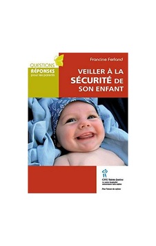 Veiller À La Sécurité De Son Enfant Veiller À La Sécurité De Son Enfant