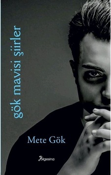 Gök Mavisi Şiirler / Mete Gök