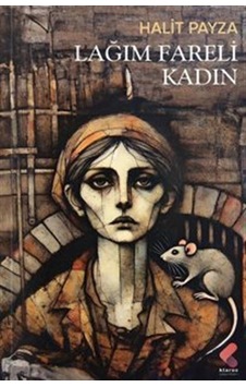 Lağım Fareli Kadın / Halit Payza Lağım Fareli Kadın / Halit Payza