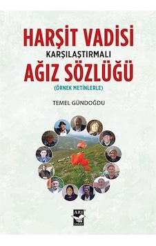 Harşit Vadisi Karşılaştırmalı Ağız Sözlüğü  - Örnek Metinlerle  - Temel Gündoğdu  - Arı Sanat Yayınevi