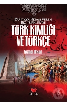 Dünyaya Nizam Veren Biz Türkler’De Türk Kimliği Ve Türkçe Dünyaya Nizam Veren Biz Türkler’De Türk Kimliği Ve Türkçe