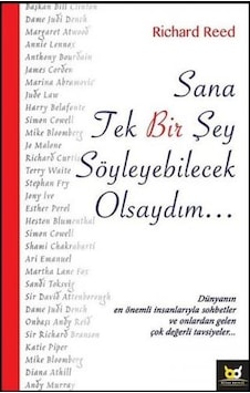Sana Tek Bir Şey Söyleyebilcek Olsaydım - Richard Reed - Beyaz Baykuş Sana Tek Bir Şey Söyleyebilcek Olsaydım - Richard Reed - Beyaz Baykuş