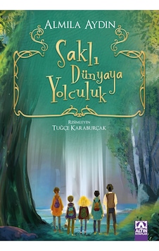 Saklı Dünyaya Yolculuk - Almila Aydın - Altın Kitaplar Saklı Dünyaya Yolculuk - Almila Aydın - Altın Kitaplar