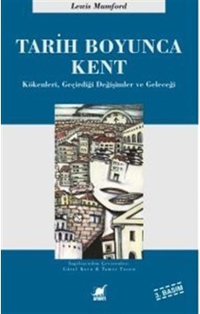Tarih Boyunca Kent / Kökenleri Geçirdiği Dönüşümler Ve Geleceğ... 9789755392769 Tarih Boyunca Kent / Kökenleri Geçirdiği Dönüşümler Ve Geleceğ... 9789755392769