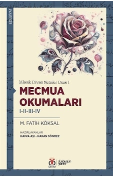 Mecmua Okumaları 1 - 2 - 3 - 4 Klasik Divan Metinler Dizisi 1 - M. Fatih Köksal - DBY Yayınları Mecmua Okumaları 1 - 2 - 3 - 4 Klasik Divan Metinler Dizisi 1 - M. Fatih Köksal - DBY Yayınları