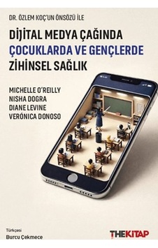 Dijital Medya Çağında Çocuklarda Ve Gençlerde Zihinsel Sağlık - Ybve-880593 Dijital Medya Çağında Çocuklarda Ve Gençlerde Zihinsel Sağlık - Ybve-880593