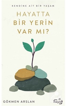 Hayatta Bir Yerin Var Mı / Gökmen Arslan Hayatta Bir Yerin Var Mı / Gökmen Arslan
