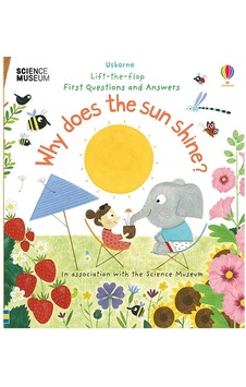Why Does the Sun Shine? (Lift the Flap First Questions and Answers) - Katie Daynes - Usborne Why Does the Sun Shine? (Lift the Flap First Questions and Answers) - Katie Daynes - Usborne