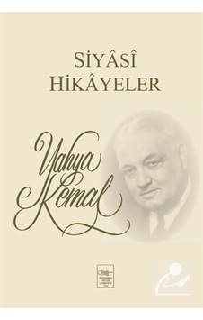 Siyasi Hikayeler / Yahya Kemal Beyatlı 9789757618201 Siyasi Hikayeler / Yahya Kemal Beyatlı 9789757618201