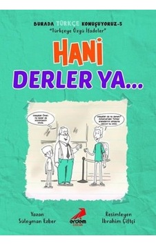 Hani Derler Ya - Burada Türkçe Konuşuyoruz 5