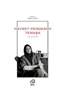 Hayret Perdesini Temaşa Ayşe Saşa Kitabı - Ezjı-824979