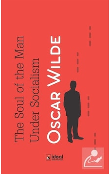 The Soul of man Under Socialism - Oscar Wilde - İdeal Kültür Yayıncılık