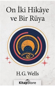 On İki Hikaye ve Bir Rüya - Herbert George Wells - Maya Kitap