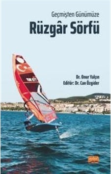 Rüzgar Sörfü - Geçmişten Günümüze - Onur Yalçın - Nobel Bilimsel Eserler Rüzgar Sörfü - Geçmişten Günümüze - Onur Yalçın - Nobel Bilimsel Eserler