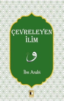 Çevreleyen İlim - Muhyiddin İbnü'l Arabi - Ehil