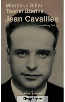 Mantık ve Bilim Teorisi Üzerine - Jean Cavailles - İş Bankası Kültür Yayınları