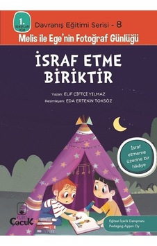 İsraf Etme Biriktir - 1. Sınıflar İçin Davranış Eğitimi Serisi 8 - Melis ile Ege'nin Fotoğraf Günlüğ - Elif Çiftçi Yılmaz - Floki Çocuk İsraf Etme Biriktir - 1. Sınıflar İçin Davranış Eğitimi Serisi 8 - Melis ile Ege'nin Fotoğraf Günlüğ - Elif Çiftçi Yılmaz - Floki Çocuk