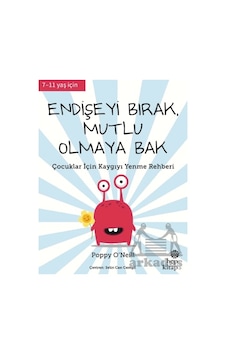 Endişeyi Bırak, Mutlu Olmaya Bak Hep Kitap Poppy O Neill Endişeyi Bırak, Mutlu Olmaya Bak Hep Kitap Poppy O Neill