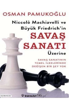 Niccolo Machiavelli ve Büyük Friedrich'in Savaş Sanatı Üzerine - Osman Pamukoğlu - İnkılap Kitabevi Niccolo Machiavelli ve Büyük Friedrich'in Savaş Sanatı Üzerine - Osman Pamukoğlu - İnkılap Kitabevi