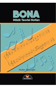Vicdan Tabakoğlu Bona - Müzik Teorisi Notları Vicdan Tabakoğlu Bona - Müzik Teorisi Notları