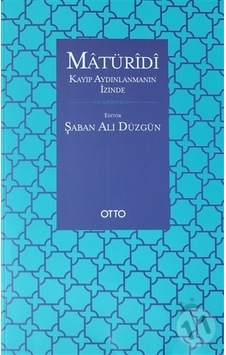 Maturidi - Kayıp Aydınlanmanın İzinde - Otto Maturidi - Kayıp Aydınlanmanın İzinde - Otto
