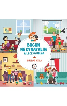 Bugün Ne Oynayalım - Murat Atila - İlgi Çocuk Bugün Ne Oynayalım - Murat Atila - İlgi Çocuk