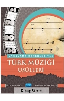 Uygulama Örnekleriyle Türk Müziği Usulleri - Halil Uğur Kutlu -  Sadettin Volkan Kopar - Nobel Akademik Yayıncılık