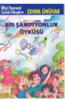 Bir Şampiyonluk Öyküsü - Zehra Ünüvar - Bilgi Yayınevi