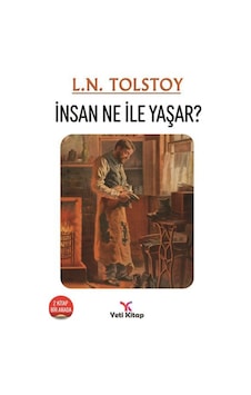 İnsan Ne İle Yaşar - Lev Nikolayeviç Tolstoy - Yeti Kitap
