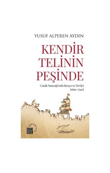 Kendir Telinin Peşinde & Cani K Sancağı'nda Reaya Ve Devlet 1... Kendir Telinin Peşinde & Cani K Sancağı'nda Reaya Ve Devlet 1...