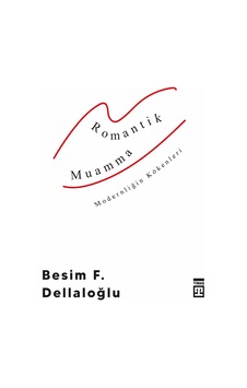 Romantik Muamma ( Modernliğin Kökenleri ) - Timaş Yayınları
