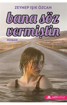 Bana Söz Vermiştin - Zeynep Işık Özcan - Loti Kitap