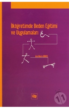 İlköğretimde Beden Eğitimi ve Uygulamaları - Ana Maria Günsel - Anı Yayıncılık