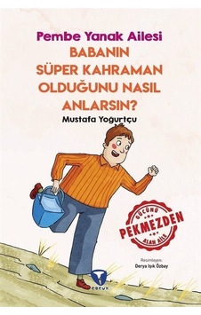 Babanın Süper Kahraman Olduğunu Nasıl Anlarsın? - Pembe Yanak Ailesi - Mustafa Yoğurtçu - Turkuvaz Çocuk Babanın Süper Kahraman Olduğunu Nasıl Anlarsın? - Pembe Yanak Ailesi - Mustafa Yoğurtçu - Turkuvaz Çocuk
