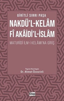 Nakdü'l -Kelam Fi Akaidi'l -İslam: Maturidi İlmi Kelamına Giriş  - Giritli Sırrı Paşa  - Kitap Dünyası