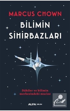 Bilimin Sihirbazları - Marcus Chown - Alfa Yayıncılık Bilimin Sihirbazları - Marcus Chown - Alfa Yayıncılık
