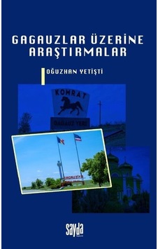 Gagauzlar Üzerine Araştırmalar - Oğuzhan Yetişti - Sayda Yayıncılık