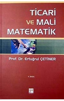 Ticari ve Mali Matematik / Prof.Dr. Ertuğrul Çetiner