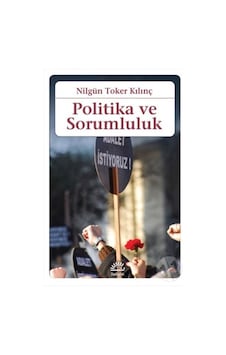 Politika ve Sorumluluk - Toker Kılınç - Birikim Yayınları