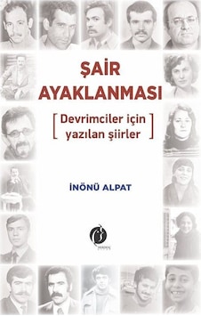 Şair Ayaklanması - Devrimciler için Yazılan Şiirler - İnönü Alpat - Herdem Kitap Şair Ayaklanması - Devrimciler için Yazılan Şiirler - İnönü Alpat - Herdem Kitap