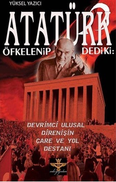 Atatürk Öfkelenip Dedi ki: - Yüksel Yazıcı - Enki Yayınları Atatürk Öfkelenip Dedi ki: - Yüksel Yazıcı - Enki Yayınları