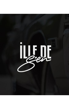 İllede Sen Araba Sticker Yapıştırması 24cm İllede Sen Araba Sticker Yapıştırması 24cm