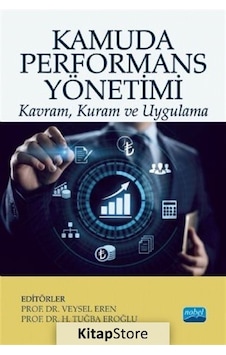 Kamuda Performans Yönetimi: Kavram - Kuram ve Uygulama- Nobel Akademik Yayıncılık Kamuda Performans Yönetimi: Kavram - Kuram ve Uygulama- Nobel Akademik Yayıncılık