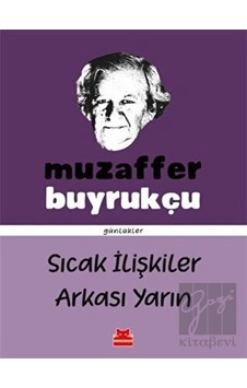 Sıcak İlişkiler Arkası Yarın - Günlükler - Muzaffer Buyrukçu - Kırmızı Kedi Sıcak İlişkiler Arkası Yarın - Günlükler - Muzaffer Buyrukçu - Kırmızı Kedi
