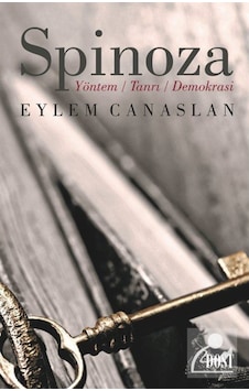Spinoza: Yöntem, Tanrı, Demokrasi / Eylem Canaslan 9789752986213 Spinoza: Yöntem, Tanrı, Demokrasi / Eylem Canaslan 9789752986213