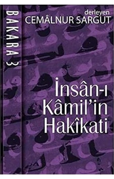 İnsan-ı Kamil'in Hakikati: Bakara 3 Ayet 30-39 - Cemalnur Sargut İlk Baskı 2012 İnsan-ı Kamil'in Hakikati: Bakara 3 Ayet 30-39 - Cemalnur Sargut İlk Baskı 2012