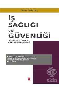 İş Sağlığı ve Güvenliği - Sermet Çelikpaça - Ekin Basım Yayın İş Sağlığı ve Güvenliği - Sermet Çelikpaça - Ekin Basım Yayın
