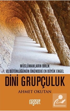Dini Grupçuluk / Ahmet Okutan 9786057699398 Dini Grupçuluk / Ahmet Okutan 9786057699398